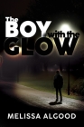 The Boy With The Glow: Book Two Enhanced Being Series Cover Image