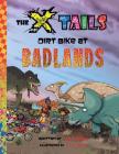 The X-tails Dirt Bike at Badlands By L. A. Fielding, Victor Guiza (Illustrator) Cover Image