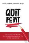Quit Point: Understanding Apathy, Engagement, and Motivation in the Classroom Cover Image