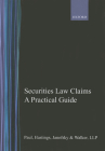 Securities Law Claims: A Practical Guide By Paul Hastings Janofsky &. Walker Llp Cover Image