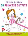 Design and Draw 50 Princess Outfits (iSeek) By Insight Kids Cover Image