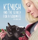 K'eyush: And The Search For A Soulmate By Jodie Barnard (Illustrator) Cover Image