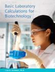 Basic Laboratory Calculations for Biotechnology By Lisa Seidman Cover Image