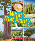 What's That Plant? (A True Book: Incredible Plants!) (A True Book (Relaunch)) By Cody Crane Cover Image