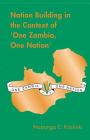 Nation Building in the Context of 'One Zambia One Nation' By Mubanga E. Kashoki Cover Image