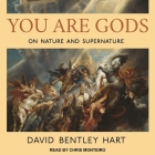 You Are Gods: On Nature and Supernature Cover Image
