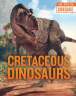 Cretaceous Dinosaurs By Camilla De La Bedoyere Cover Image