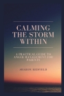 Calming The Storm Within: A Practical Guide to Anger Management for Parents Cover Image
