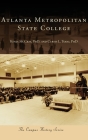 Atlanta Metropolitan State College (Campus History) By Kenja McCray, Curtis Todd Cover Image