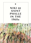 Niki de Saint Phalle in the 1960s By Jill Dawsey, Michelle White, Amelia Jones (Contributions by), Alena J. Williams (Contributions by), Ariana Reines (Contributions by), Kyla McDonald (Contributions by), Molly Everett (Contributions by) Cover Image