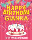 Happy Birthday Gianna - The Big Birthday Activity Book: (Personalized Children's Activity Book) By Birthdaydr Cover Image