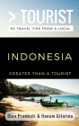 Greater Than a Tourist- Indonesia: 50 Travel Tips from a Local By Greater Than a. Tourist, Lisa Rusczyk (Foreword by), Hanum Gitarina Cover Image