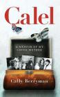 Calel: A Memoir Of My Greek Mother By Cally Berryman Cover Image