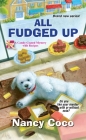All Fudged Up (A Candy-coated Mystery #1) By Nancy Coco Cover Image
