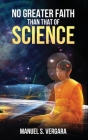 No Greater Faith than that of Science Cover Image