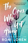 The Ones Who Got Away By Roni Loren Cover Image