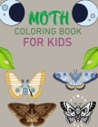 Moth Coloring Book For Kids: Moth Coloring Book For Girls Cover Image