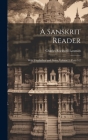 A Sanskrit Reader: With Vocabulary and Notes, Volume 1, parts 1-2 By Charles Rockwell Lanman Cover Image
