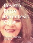 Revista Entre Paréntesis Chile By Cindy González Muñoz, Florylly Escobar, Jorge Etcheverry Cover Image