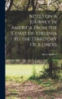 Notes on a Journey in America From the Coast of Virginia to the Territory of Illinois By Morris Birkbeck Cover Image
