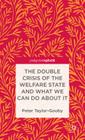 The Double Crisis of the Welfare State and What We Can Do about It (Palgrave Pivot) Cover Image