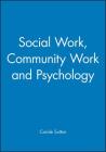 Social Work, Community Work and Psychology By Carole Sutton Cover Image