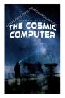 The Cosmic Computer: Terro-Human Future History Novel By H. Beam Piper Cover Image