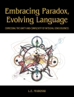 Embracing Paradox, Evolving Language: Expressing the Unity and Complexity of Integral Consciousness Cover Image