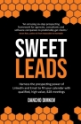 Sweet Leads: Harness the prospecting power of LinkedIn and Email to fill your calendar with qualified, high-value B2B meetings By Dancho Dimkov Cover Image
