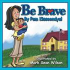 Be Brave By Pam Kissoondyal Cover Image