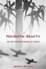 Neurotic Beauty: An Outsider Looks at Japan Cover Image
