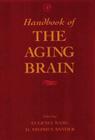 Handbook of the Aging Brain By Eugenia Wang (Editor), D. Stephen Snyder (Editor) Cover Image