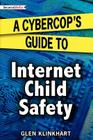 A Cybercop's Guide to Internet Child Safety Cover Image
