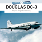 Douglas DC-3: A Legends of Flight Illustrated History By Wolfgang Borgmann Cover Image