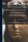 Statues of Abraham Lincoln. Wilkinsburg, Pennsylvania; Sculptors - P Pelzer 3 By Lincoln Financial Foundation Collection (Created by) Cover Image