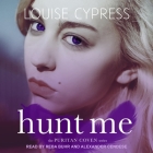 Hunt Me By Louise Cypress, Alexander Cendese (Read by), Reba Buhr (Read by) Cover Image