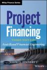 Project Financing 3e (Wiley Finance #852) By John D. Finnerty Cover Image