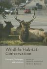 Wildlife Habitat Conservation: Concepts, Challenges, and Solutions (Wildlife Management and Conservation) By Michael L. Morrison (Editor), Heather A. Mathewson (Editor) Cover Image