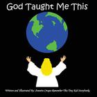 God Taught Me This By Annette Crespo, Remember This Tiny Kid Storybooks Cover Image