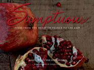 Sumptuous: Food from the Heart of France to the Cape By Marlene van der Westhuizen, Gerda Genis (By (photographer)) Cover Image