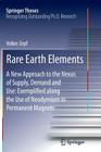 Rare Earth Elements: A New Approach to the Nexus of Supply, Demand and Use: Exemplified Along the Use of Neodymium in Permanent Magnets (Springer Theses) Cover Image
