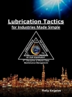 Lubrication Tactics for Industries Made Easy: 8th Discipline on World Class Maintenance Management Cover Image