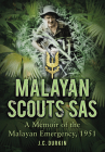 Malayan Scouts SAS: A Memoir of the Malayan Emergency, 1951 By J. C. Durkin Cover Image