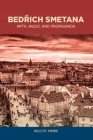 Bedřich Smetana: Myth, Music, and Propaganda (Eastman Studies in Music #139) Cover Image