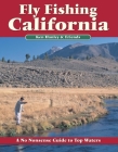Fly Fishing California: A No Nonsense Guide to Top Waters By Ken Hanley Cover Image