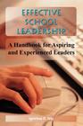 Effective School Leadership: A Handbook for Aspiring and Experienced Leaders By Ignatius E. Idio Cover Image