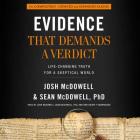 Evidence That Demands a Verdict Lib/E: Life-Changing Truth for a Skeptical World By Josh McDowell (Read by), Sean McDowell Phd (Read by), Bob Souer (Read by) Cover Image