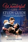 It's a Wonderful Life: A Bible Study Based on the Christmas Classic It's a Wonderful Life Cover Image