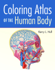 Coloring Atlas of the Human Body By Kerry L. Hull Cover Image