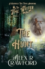 The Time Writer and The Hunt: A Historical Time Travel Adventure By Alex R. Crawford Cover Image